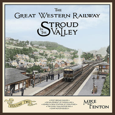 The Great Western Railway in the Stroud Valley Volume 2 