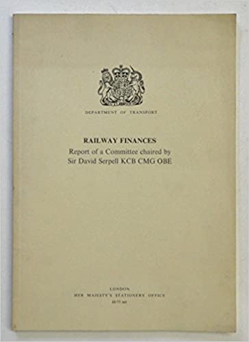 Department of Transport Railway Finances: Report of a committee chaired by Sir David Serpell KCB CMG OBE