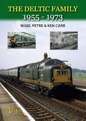 The Deltic Family: 1955 - 1973