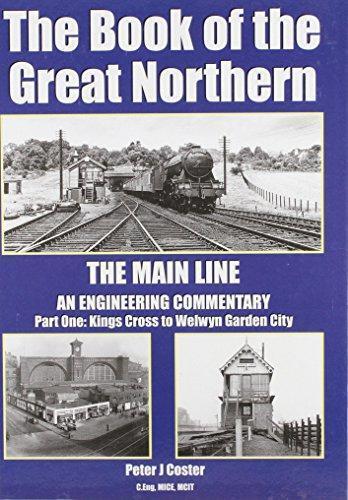 The Book of the Great Northern Part One : Kings Cross to Welwyn Garden City