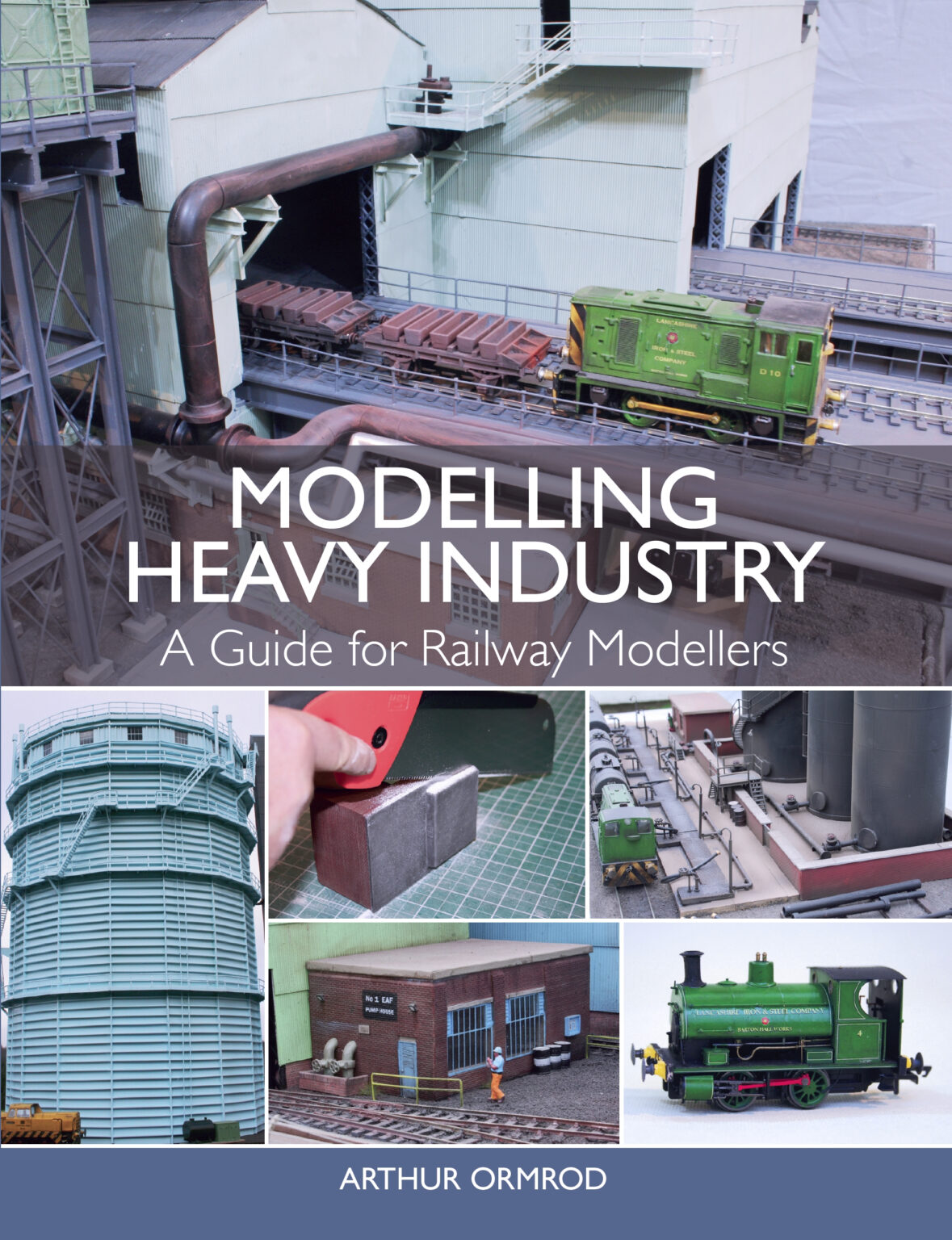 Modelling Heavy Industry  A Guide for Railway Modellers