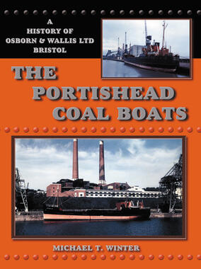 The Portishead Coal Boats: A History of Osborn and Wallis Ltd Bristol