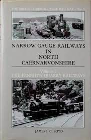 Narrow Gauge Railways in North Caernarvonshire, Vol. 2: The Penrhyn Quarry Railways