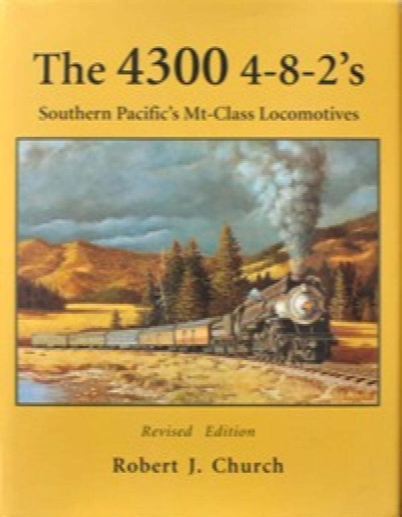 The 4300 : 4-8-2's Southern Pacific's Mt-Class Locomotives