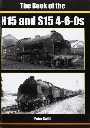 The Book of the H15 and S15 4-6-0s