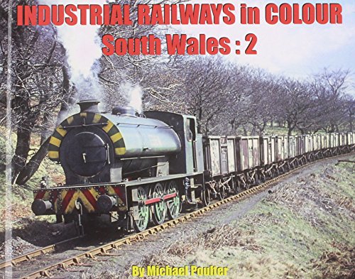 Industrial Railways in Colour: South Wales:2