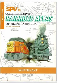 SPVs Comprehensive Railroad Atlas of North America: Southeast - 1st Edition