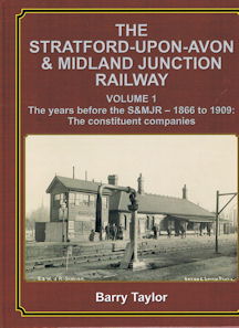 The Stratford-upon-Avon & Midland Junction Railway Volume 1