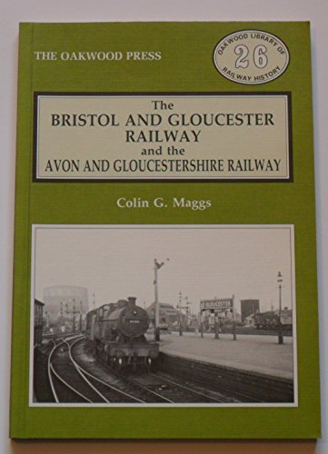 The Bristol and Gloucester Railway and the Avon and Gloucestershire Railway