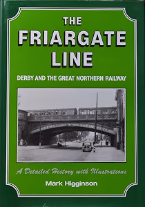 The Friargate Line : Derby and the Great Northern Railway