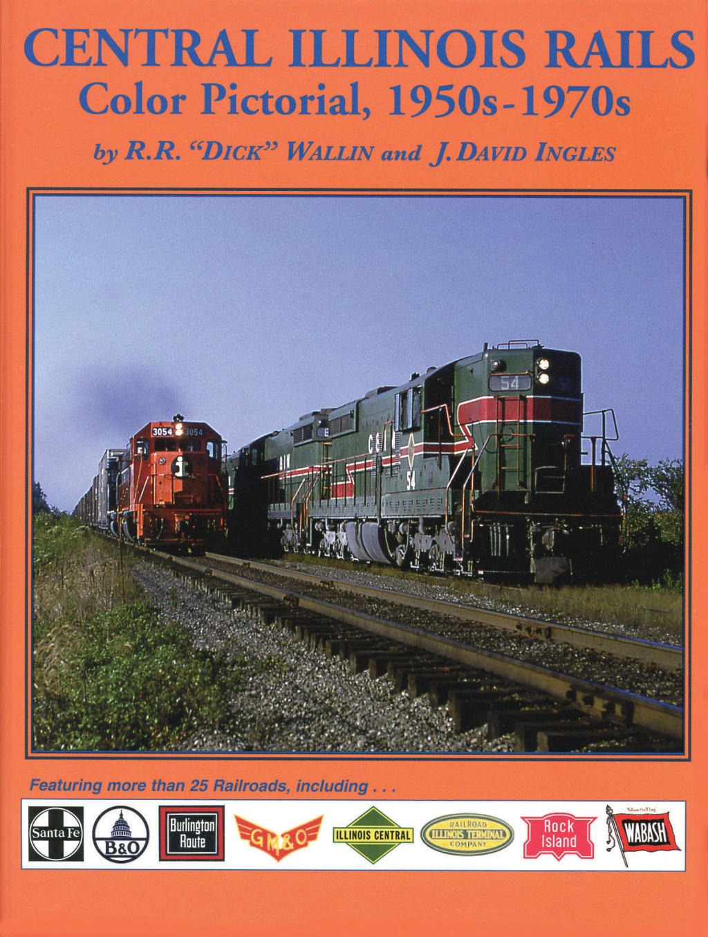 Central Illinois Rails - Color Pictorial – 1950’s – 1970’s