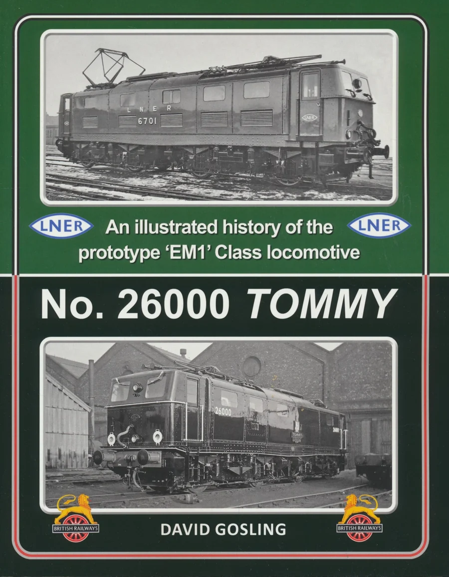 No. 26000 Tommy An illustrated history of the prototype ‘EM1’ Class locomotive