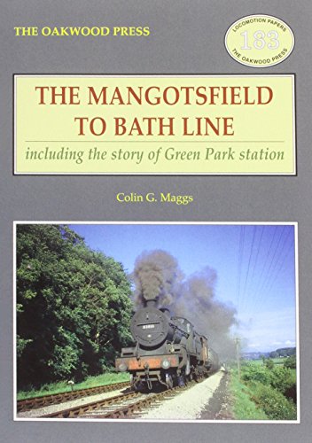 The Mangotsfield to Bath Line: Including the Story of Green Park Station