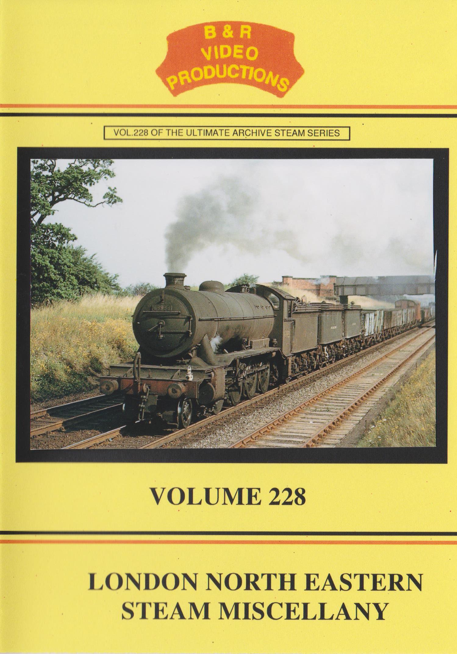 B & R Video Productions Vol 228 - London North Eastern steam miscellany 