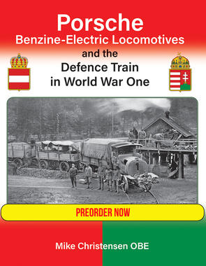 Porsche Benzine-Electric Locomotives and the Defence Train in World War One - 