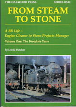 From Steam to Stone: Volume One: The Footplate Years