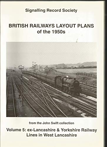 British Railways Layout Plans of the 1950's Volume 5- ex-lancashire & Yorkshire Railway Lines in West Lancashire