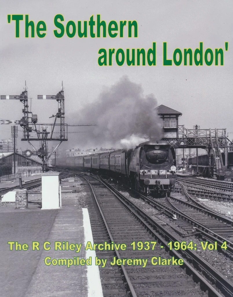 The Southern around London - The RC Riley Archive 1937-1964 Vol 4